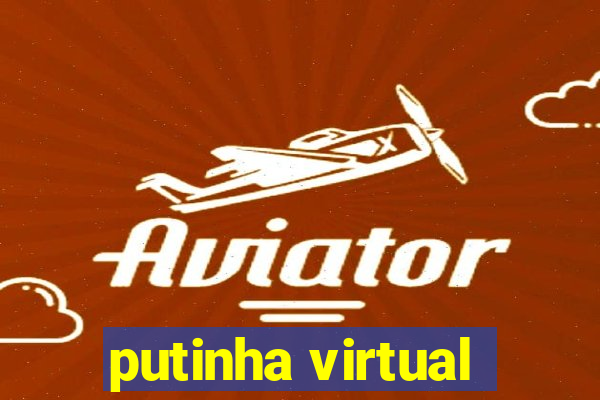 putinha virtual